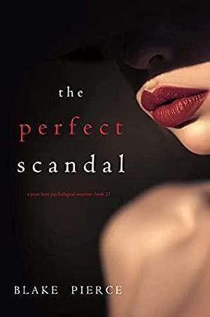 The Perfect Scandal by Blake Pierce