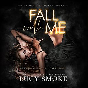 Fall With Me by Lucy Smoke