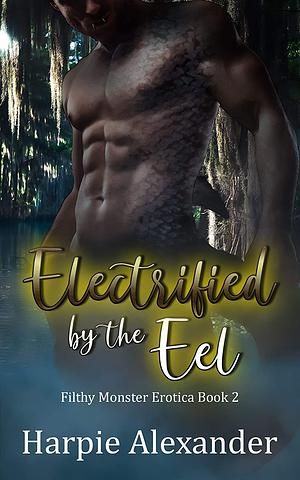 Electrified by the Eel by Harpie Alexa