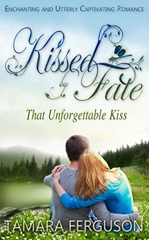 That Unforgettable Kiss by Tamara Ferguson