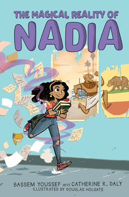 The Magical Reality of Nadia by Bassem Youssef, Catherine R. Daly