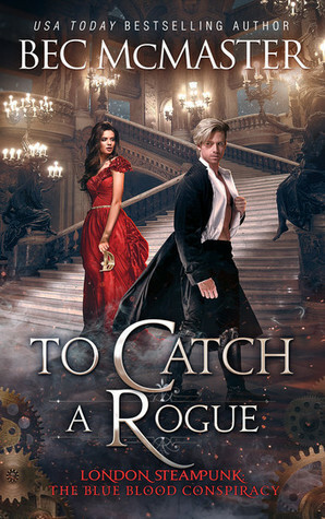 To Catch A Rogue by Bec McMaster