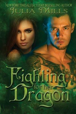 Fighting For Her Dragon by Julia Mills