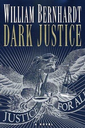 Dark Justice by William Bernhardt, Jonathan Marosz