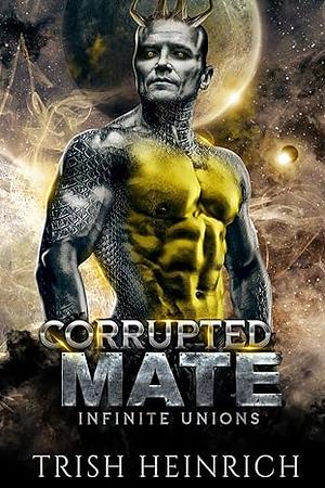 Corrupted Mate by Trish Heinrich