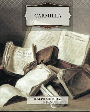 Carmilla by J. Sheridan Le Fanu