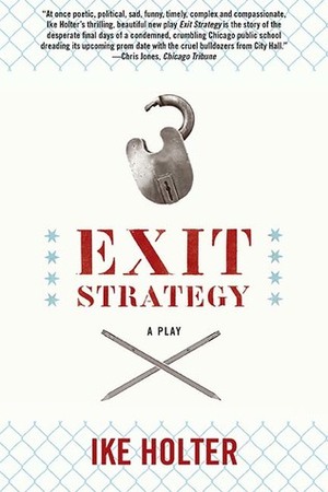 Exit Strategy: A Play by Ike Holter