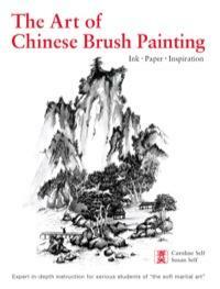 Art of Chinese Brush Painting: Ink, Paper, Inspiration by Susan Self, Caroline Self