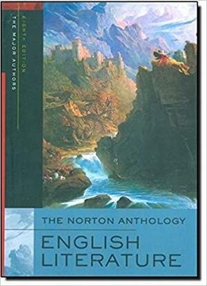 The Norton Anthology of English Literature: The Major Authors, 8th Ed, Combined Set by M.H. Abrams, Stephen Greenblatt