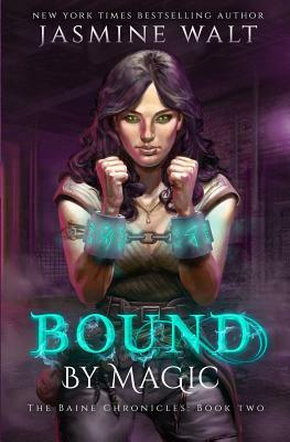 Bound By Magic by Jasmine Walt