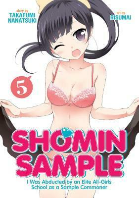 Shomin Sample: I Was Abducted by an Elite All-Girls School as a Sample Commoner Vol. 5 by Risumai, Takafumi Nanatsuki