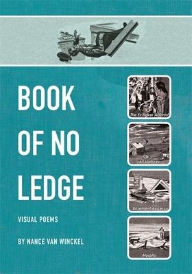Book of No Ledge: Visual Poems by Nance Van Winckel