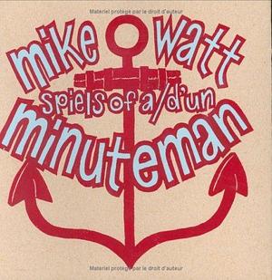 Spiels of a/d'un Minuteman by Mike Watt, Hermine Ortega