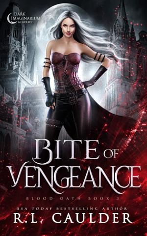 Bite of Vengeance by R.L. Caulder