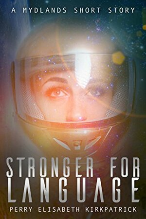Stronger for Language by Perry Elisabeth Kirkpatrick