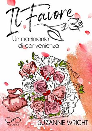 Il favore. Un matrimonio di convenienza by Suzanne Wright