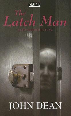 The Latch Man by John Dean