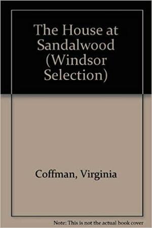 The House at Sandalwood by Virginia Coffman