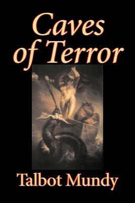 Caves of Terror by Talbot Mundy, Fiction, Classics, Action & Adventure, Horror by Talbot Mundy