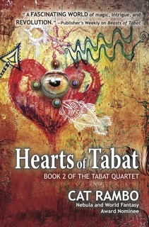 Hearts of Tabat by Cat Rambo