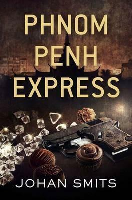 Phnom Penh Express. Johan Smits by Johan Smits