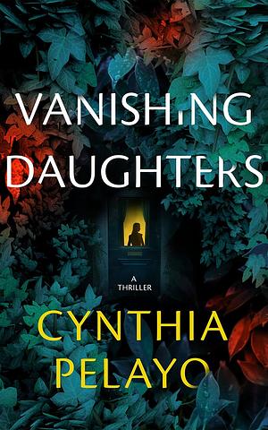 Vanishing Daughters by Cynthia Pelayo