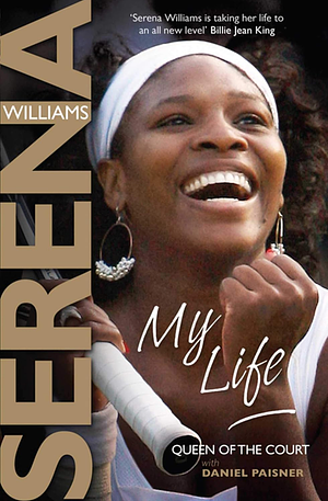 My Life: Queen of the Court by Daniel Paisner, Serena Williams