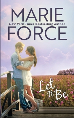 Let It Be by Marie Force