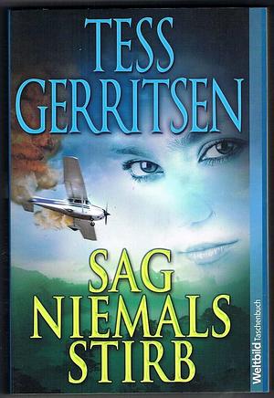 Sag Niemals Stirb by Tess Gerritsen
