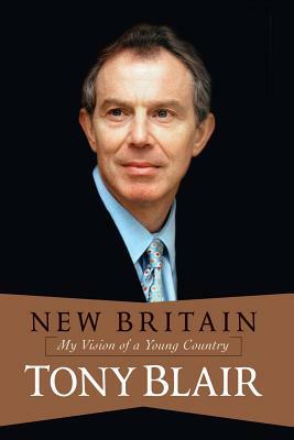 New Britain: My Vision of a Young Country by Tony Blair