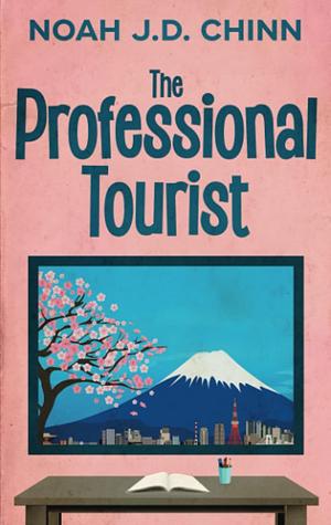 The Professional Tourist by Noah Chinn