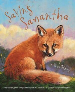 Saving Samantha: A True Story by Gijsbert van Frankenhuyzen, Robbyn Smith van Frankenhuyzen