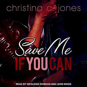 Save Me If You Can by Christina C. Jones
