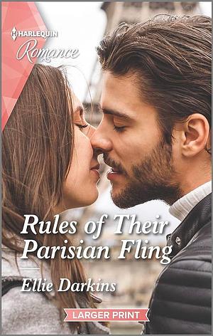 Rules of Their Parisian Fling by Ellie Darkins