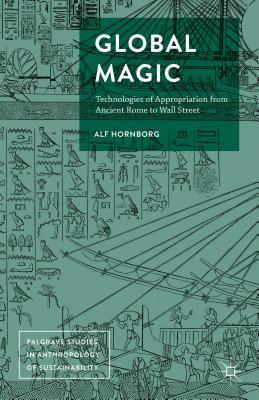 Global Magic by Alf Hornborg