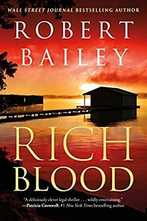 Rich Blood by Robert Bailey, Robert Bailey