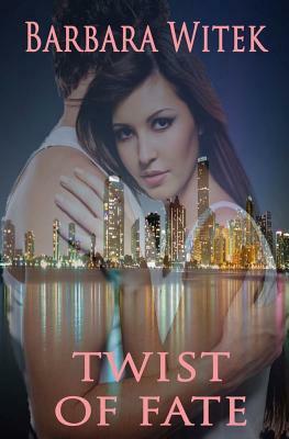 Twist of Fate by Barbara Witek