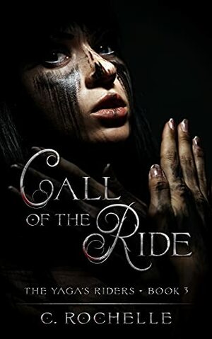 Call of the Ride by C. Rochelle