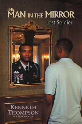 The Man in the Mirror: Lost Soldier by Kenneth Thompson