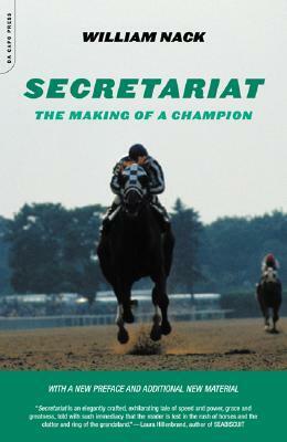 Secretariat: The Making of a Champion by William Nack