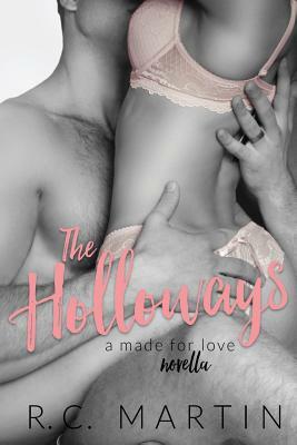 The Holloways: A Made for Love Novella by R.C. Martin