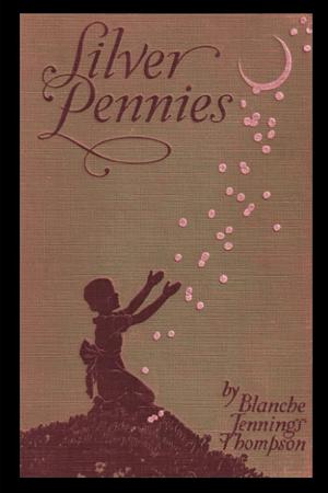 Silver Pennies by Winifred Bromhall, Blanche Jennings Thompson