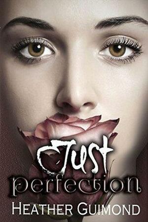 Just Perfection by Heather Guimond
