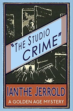 The Studio Crime by Ianthe Jerrold, Curtis Evans