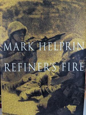 Refiner's Fire: The Life and Adventures of Marshall Pearl, a Foundling by Mark Helprin