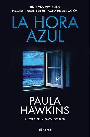 La hora azul by Paula Hawkins, Aleix Montoto Llagostera