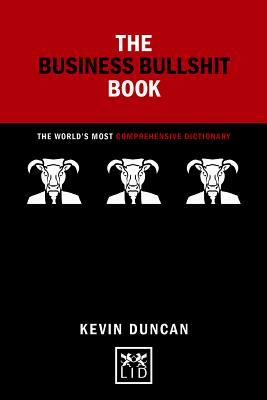 The Business Bullshit Book: The World's Most Comprehensive Dictionary by Kevin Duncan