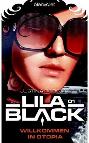 Lila Black 01. Willkommen in Otopia by Justina Robson