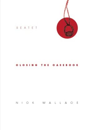 Closing the Casebook by Nick Wallace