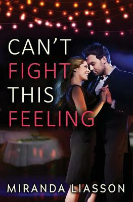 Can't Fight This Feeling by Miranda Liasson